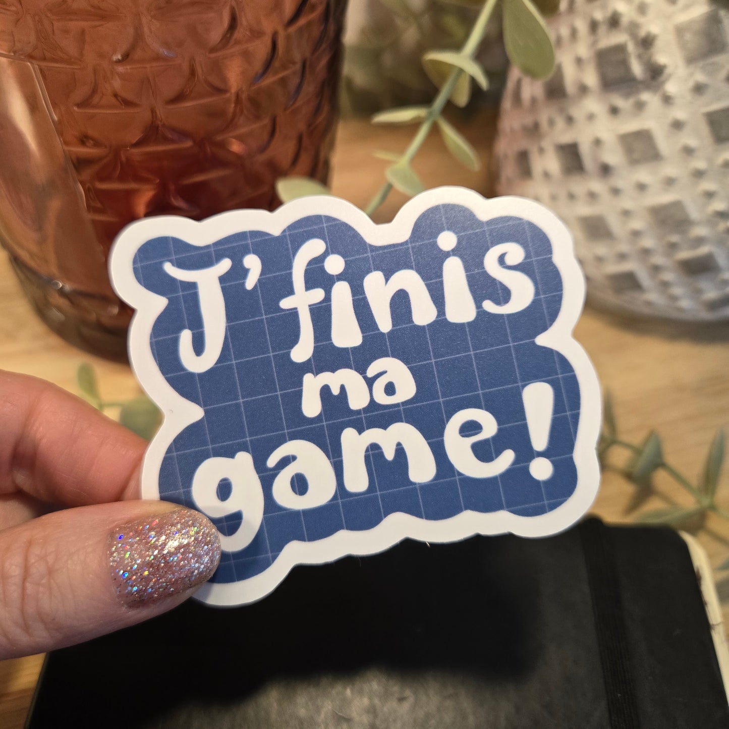3in sticker - I'M FINISHING MY GAME